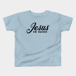 Jesus is God Kids T-Shirt